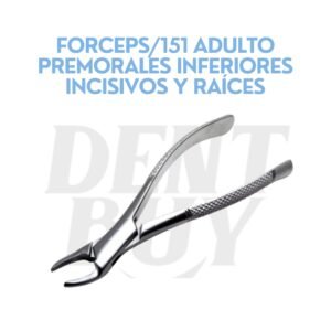 FORCEPS/151 ADULTO PREMORALES INFERIORES INCISIVOS Y RAÍCES