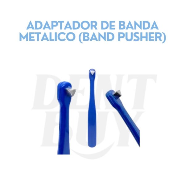 ADAPTADOR DE BANDA METALICO (BAND PUSHER)