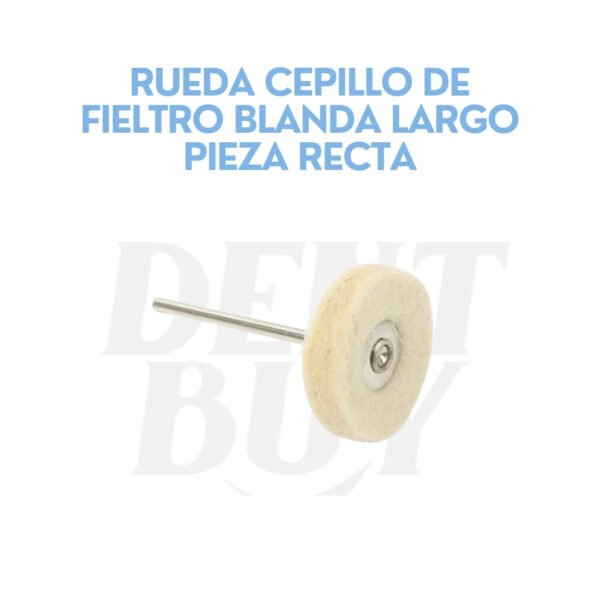 RUEDA CEPILLO DE FIELTRO BLANDA LARGO PIEZA RECTA