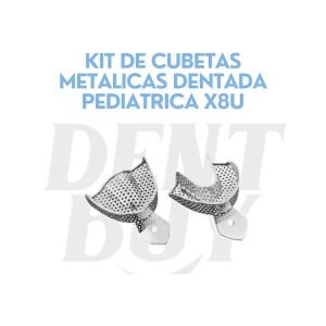 KIT DE CUBETAS METALICAS DENTADA PEDIATRICA X8U